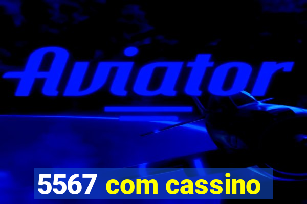 5567 com cassino